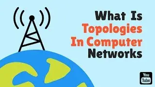 Lect. 4 - Topologies! How the computers Are Connected With Each Other || Explain in hindi ||