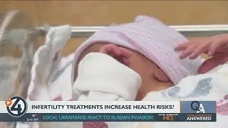 4 News Now Q&A: Do infertility treatments increase health risks?