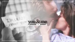 Jordan & Danny | You and Me