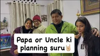 Sagai ke liye makeover Suru ho gaya | Uncle or Papa Ki Planning Hogai 