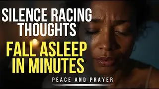 Stop Racing Thoughts Tonight: POWERFUL PRAYER for Anxiety & Restful sleep