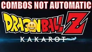 Dragon Ball Z Kakarot: Combos Not Automatic