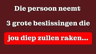 Deze persoon neemt drie grote beslissingen die jou diep raken