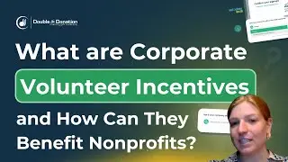 What Are Corporate Volunteer Incentives, and How Can They Benefit Nonprofits?