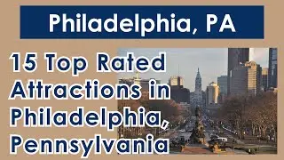 15 Top Rated Attractions in Philadelphia, Pennsylvania 2022