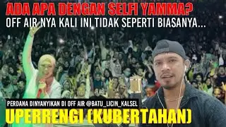 PERDANA DINYANYIKAN❗SELFI YAMMA - UPERRENGI (KUBERTAHAN) | UJANG HALU REACTION