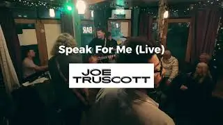 Joe Truscott - Speak For Me (Live)
