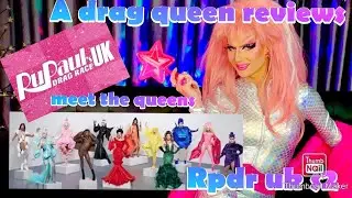 A Drag Queen reviews:rpdruk s2 meet the queens  #rupauldragraceuks2 #rpdruks2 #meetthequeens #ruview