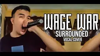 Wage War - Surrounded (Vocal Cover)