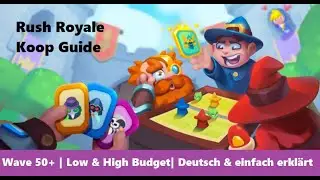 Rush Royale | Coop / Koop Deck Deutsch - Guide & Anf&auml;nger / Beginner Hilfe | Low&High  Budget|German