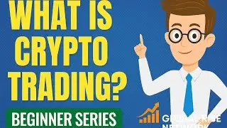 What Is Crypto Trading? | Beginner Series Ep. 1 &ndash; Start Your Journey with Global Rise Network