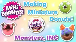 Mini Brands Create - Disney Food Series! Making the Monsters INC Donuts!
