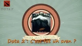Dota 2 - C'est fat un sven ?