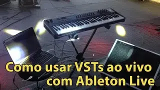 Como usar VST ao vivo com Ableton Live ( Funciona com Ableton 9 )