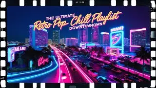 Synthwave 80s Miami Downtown Night | THE ULTIMATE RETRO CITY POP CHILL PLAYLIST