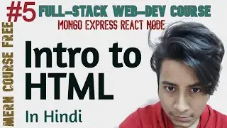 Introduction to HTML | Full-Stack Web-Development Course #5