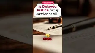 Is Delayed Justice Really Justice at all?
