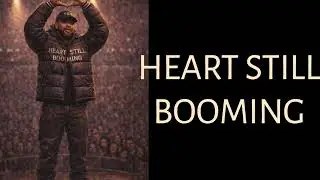 HEART STILL BOOMING