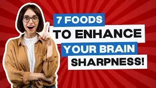 Fuel Your Mind: Top Foods to Boost Brain Sharpness and Cognitive Function