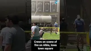 Albia, Iowa fire: Fire breaks out at building on Albia town square