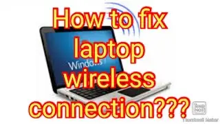 How to fix Wireless Wifi Connection Problem