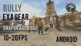 BULLY Android, Exa gear, Snapdragon 860, Wine 4.0.4 Hugo