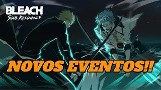 NOVOS EVENTOS CHEGANDO!!!! BLEACH SOUL RESONANCE