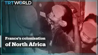France&rsquo;s colonisation of North Africa