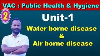 VAC 02 : Pollution & Hazards:  Waterborne diseases and Airborne diseases by Anand sir