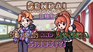 New Member! Senpai but SENPAI AND MONIKA SINGS IT! Friday Night Funkin’ Cover
