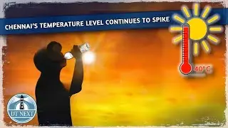 Chennai&rsquo;s temperature level continues to spike | Dt Next