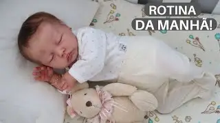 ROTINA DA MANH&Atilde; COM A BEB&Ecirc; REBORN ALICE! 🧸