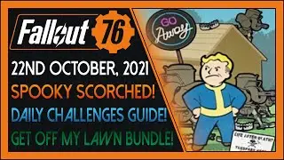 Fallout 76: Daily News! [22nd October, 2021] - Spooky Scorched! Daily Challenges! Get off my Lawn!!