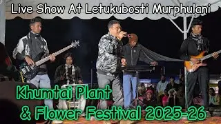Live Show At Letukubosti Murphulani Flower Festival 2025-26 | Montu Gohain | Sahiya Music Band