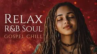 If the Psalms Sounded Like R&B | Relaxing Gospel Soul Playlist