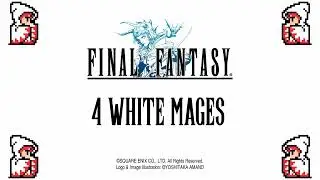 Can you beat Final Fantasy 1 with 4 White Mages?