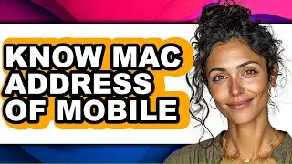 How to Know Mac Address of Mobile (Only Way)