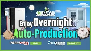 Overnight Production Made Easy with DGSHAPE DWX-53DC and Prodways ProMaker LD20