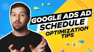 Google Ads Ad Schedule Optimization Tips
