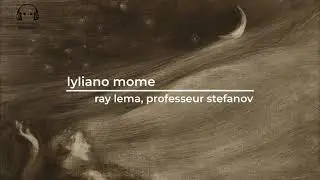 lyliano mome | ray lema, professeur stefanov