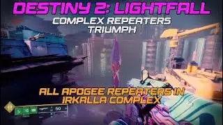 Complex Repeaters Triumph (all Irkalla Complex Apogee Repeaters) &ndash; Destiny 2: Lightfall