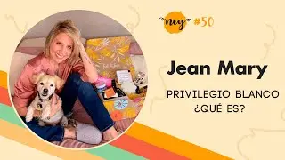 EP #50 | El Privilegio Blanco ¿Qué es?  - Invitado: Jean Mary Curro  | #NegraComoYo Podcast