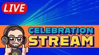 🔴 Celebration Stream Extravaganza!! 