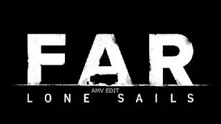 FAR Lone Sails | Game AMV