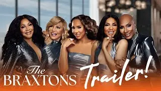 DRAMATIC &ldquo;The Braxtons&rdquo; Season 2 EXTENDED Trailer Reactions