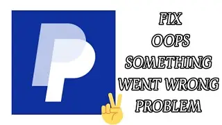 Fix PayPal App 'Oops Something Went Wrong' Problem|| TECH SOLUTIONS BAR
