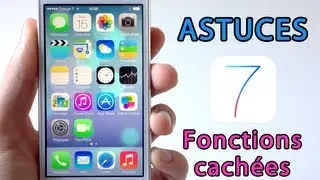 iOS 7 : Astuces et fonctions cachées sur iPhone, iPod touch et iPad