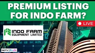 Indo Farm Equipment Share Price LIVE | Indo Farm Equipment IPO LIVE Today | Indo Farm Live News