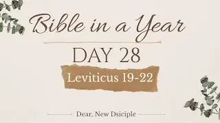 Bible In A Year | Day 28 | Leviticus 19-22 | NLT