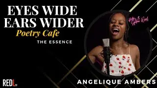 Angelique Ambers | Eyes Wide Ears Wider Poetry Cafe: The Essence